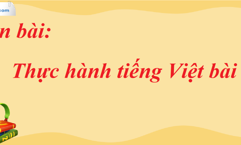 Soạn bài Thực hành tiếng Việt bài 8 SGK Ngữ Văn 7 tập 2 Chân trời sáng tạo - siêu ngắn>