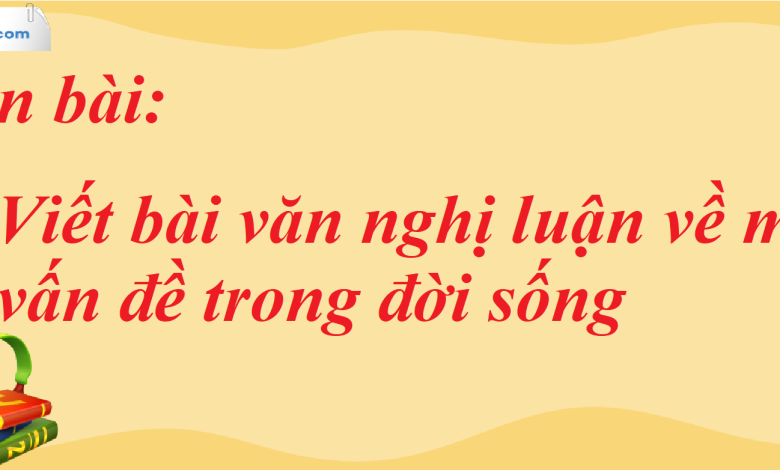 Soạn bài Viết bài văn nghị luận về một vấn đề trong đời sống SGK Ngữ Văn 7 tập 2 Chân trời sáng tạo - siêu ngắn>