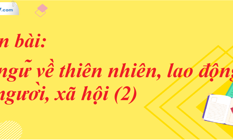 Soạn bài Tục ngữ về thiên nhiên, lao động và con người, xã hội (2) SGK Ngữ Văn 7 tập 2 Cánh diều - siêu ngắn>