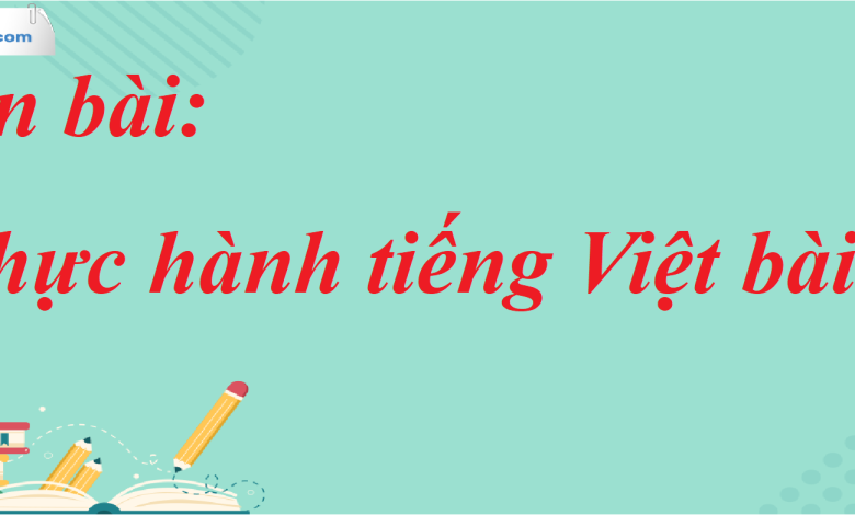 Soạn bài Thực hành tiếng Việt bài 5 SGK Ngữ Văn 7 tập 1 Chân trời sáng tạo - siêu ngắn>