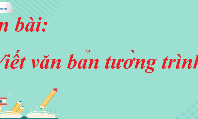 Soạn bài Viết văn bản tường trình SGK Ngữ Văn 7 tập 1 Kết nối tri thức - siêu ngắn>