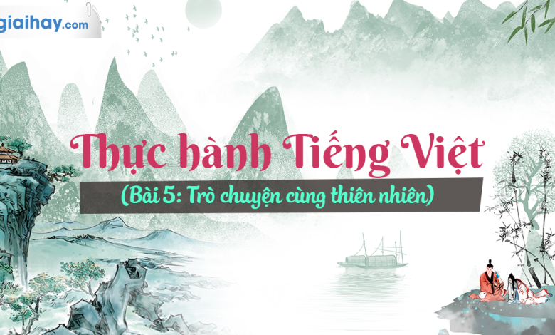 Soạn bài Thực hành Tiếng Việt bài 5 SGK Ngữ văn 6 tập 1 Chân trời sáng tạo siêu ngắn>