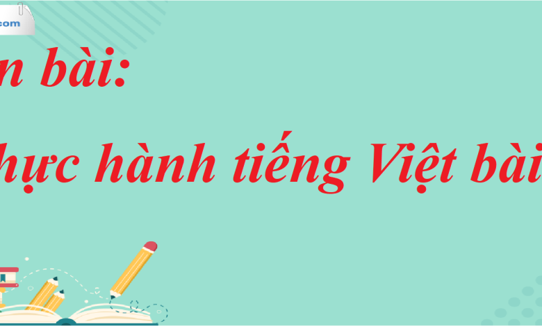 Soạn bài Thực hành tiếng Việt bài 3 SGK Ngữ Văn 7 tập 1 Chân trời sáng tạo - siêu ngắn>