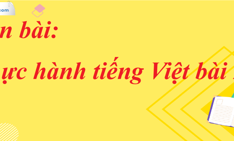 Soạn bài Thực hành tiếng Việt bài 2 SGK Ngữ Văn 7 tập 1 Chân trời sáng tạo - siêu ngắn>