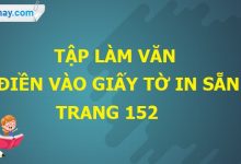 Tập làm văn: Điền vào giấy tờ in sẵn trang 152 SGK Tiếng Việt tập 2>