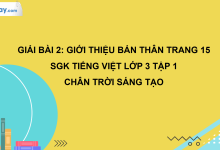 Bài 2: Giới thiệu bản thân trang 15 SGK Tiếng Việt 3 tập 1 Chân trời sáng tạo>