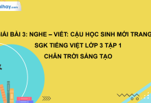 Bài 3: Nghe - viết: Cậu học sinh mới trang 34 SGK Tiếng Việt 3 tập 1 Chân trời sáng tạo>