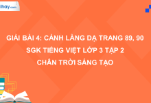 Bài 4: Cảnh làng Dạ trang 89, 90 SGK Tiếng Việt 3 tập 2 Chân trời sáng tạo>