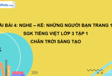 Bài 4: Nghe - kể: Những người bạn trang 116 SGK Tiếng Việt 3 tập 1 Chân trời sáng tạo>