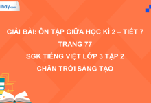Bài: Ôn tập giữa học kì 2 - Tiết 7 trang 77 SGK Tiếng Việt 3 tập 2 Chân trời sáng tạo>