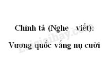 Chính tả (Nghe - viết): Vương quốc vắng nụ cười trang 133 SGK Tiếng Việt tập 2>