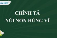 Chính tả: Núi non hùng vĩ trang 58 SGK Tiếng Việt 5 tập 2>