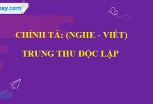 Chính tả: Trung thu độc lập trang 77 SGK Tiếng Việt 4 tập 1>