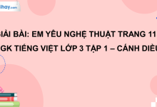 Em yêu nghệ thuật trang 113 SGK Tiếng Việt 3 tập 1 Cánh diều>