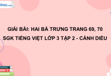 Hai Bà Trưng trang 69, 70 SGK Tiếng Việt 3 tập 2 Cánh diều>