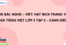 Nghe - viết: Hạt mưa trang 106 SGK Tiếng Việt 3 tập 2 Cánh diều>