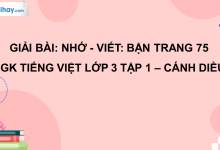 Nhớ - viết: Bận trang 75 SGK Tiếng Việt 3 tập 1 Cánh diều>