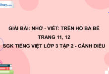 Nhớ - viết: Trên hồ Ba Bể trang 11, 12 SGK Tiếng Việt 3 tập 2 Cánh diều>