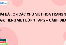 Ôn các chữ viết hoa trang 97 SGK Tiếng Việt 3 tập 2 Cánh diều>