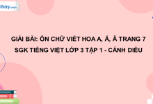 Ôn chữ viết hoa A, Ă, Â trang 7 SGK Tiếng Việt 3 tập 1 Cánh diều>