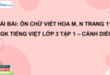 Ôn chữ viết hoa: M, N trang 110 SGK Tiếng Việt 3 tập 1 Cánh diều>