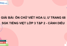 Ôn chữ viết hoa U, Ư trang 68 SGK Tiếng Việt 3 tập 2 Cánh diều>