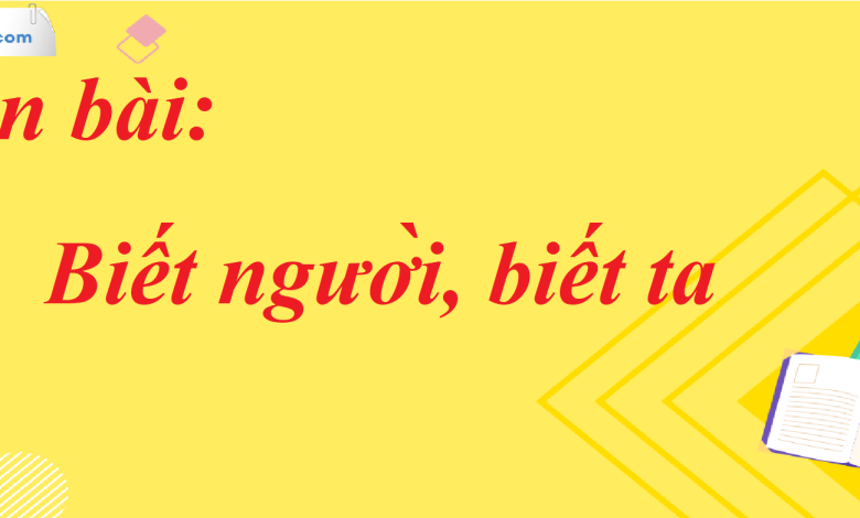 Soạn bài Biết người, biết ta SGK Ngữ Văn 7 tập 1 Chân trời sáng tạo - siêu ngắn>