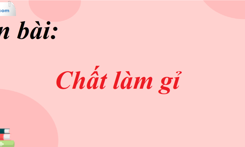 Soạn bài Chất làm gỉ SGK Ngữ Văn 7 tập 1 Cánh diều - siêu ngắn>