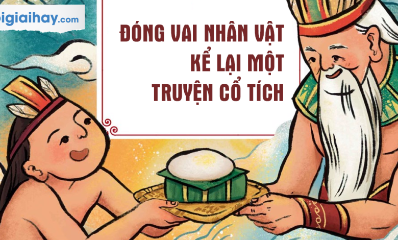 Soạn bài Đóng vai nhân vật kể lại một truyện cổ tíchSGK Ngữ văn 6 tập 2 Kết nối tri thức với cuộc sống siêu ngắn>