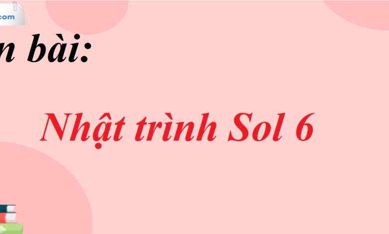 Soạn bài Nhật trình Sol 6 SGK Ngữ Văn 7 tập 1 Cánh diều - siêu ngắn>