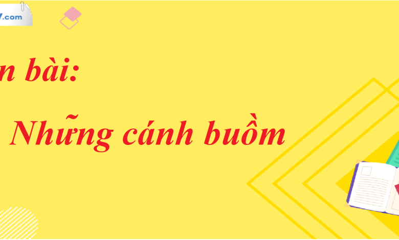 Soạn bài Những cánh buồm SGK Ngữ Văn 7 tập 2 Cánh diều - siêu ngắn>