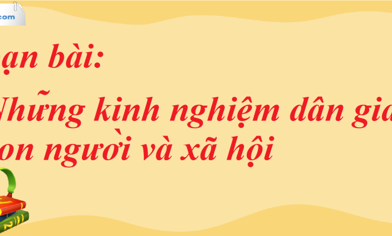 Soạn bài Những kinh nghiệm dân gian về con người và xã hội SGK Ngữ Văn 7 tập 2 Chân trời sáng tạo - siêu ngắn>