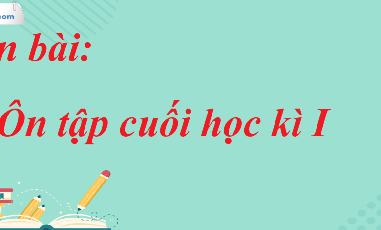 Soạn bài Ôn tập cuối học kì I SGK Ngữ Văn 7 tập 1 Chân trời sáng tạo - siêu ngắn>