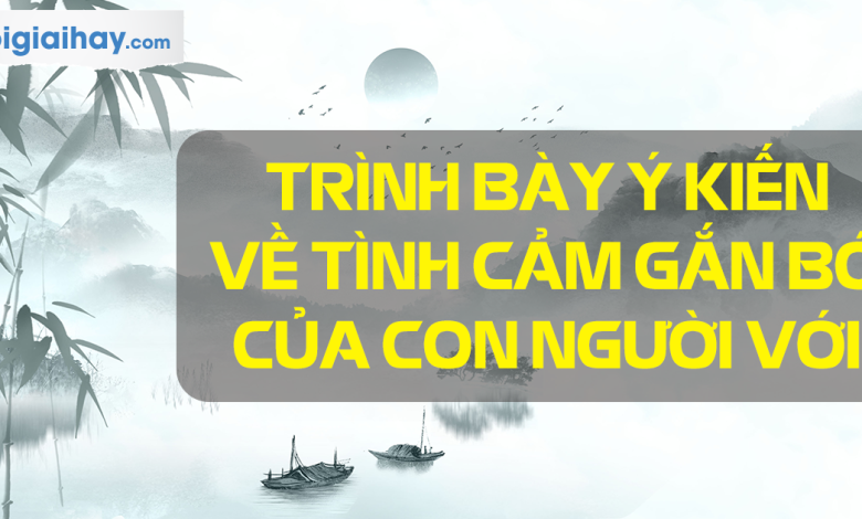 Soạn bài Trình bày suy nghĩ về tình cảm của con người với quê hương SGK Ngữ văn 6 tập 1 Kết nối tri thức với cuộc sống siêu ngắn>