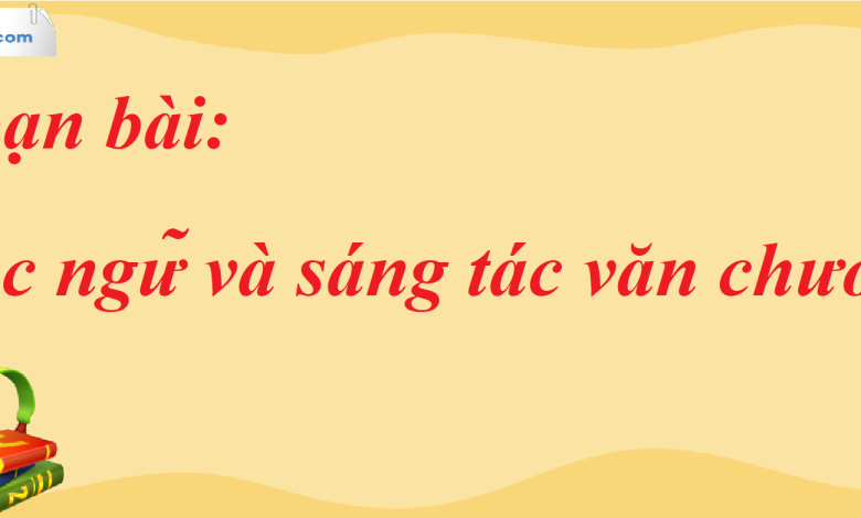 Soạn bài Tục ngữ và sáng tác văn chương SGK Ngữ Văn 7 tập 2 Chân trời sáng tạo - siêu ngắn>