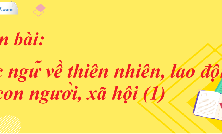 Soạn bài Tục ngữ về thiên nhiên, lao động và con người, xã hội (1) SGK Ngữ Văn 7 tập 2 Cánh diều - siêu ngắn>