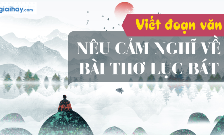 Soạn bài Viết bài văn nêu cảm nghĩ về bài thơ lục bát SGK Ngữ văn 6 tập 1 Cánh diều siêu ngắn>