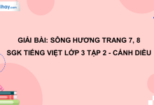 Sông Hương trang 7, 8 SGK Tiếng Việt 3 tập 2 Cánh diều>
