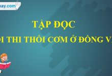 Soạn bài Hội thổi cơm thi ở Đồng Vân trang 83 SGK Tiếng Việt 5 tập 2>