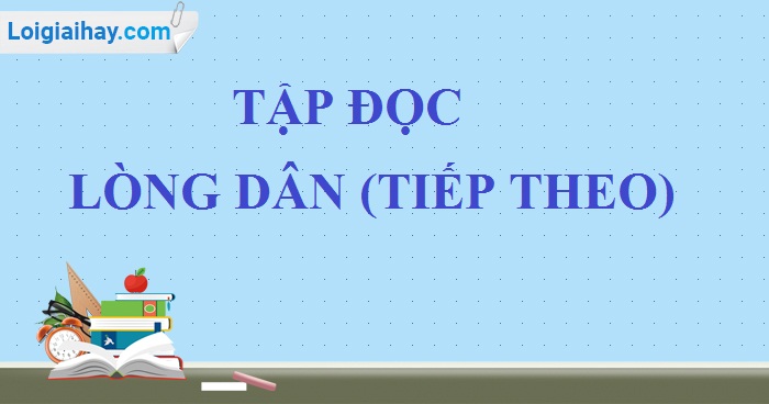 Soạn bài Lòng dân (tiếp theo) trang 31 SGK Tiếng Việt 5 tập 1>