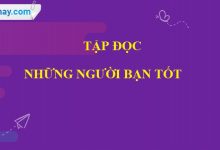 Soạn bài Những người bạn tốt trang 64 SGK Tiếng Việt 5 tập 1>