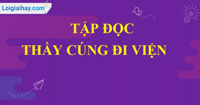 Soạn bài Thầy cúng đi viện trang 158 SGK Tiếng Việt 5 tập 1>