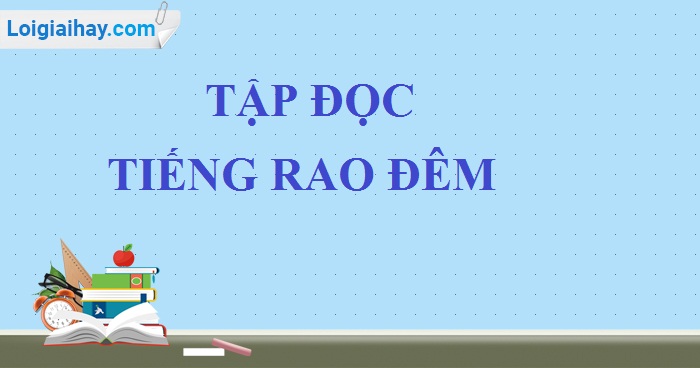 Soạn bài Tiếng rao đêm trang 30 SGK Tiếng Việt 5 tập 2>