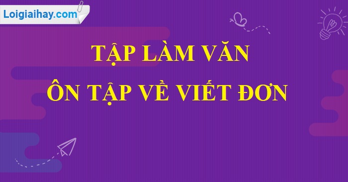 Tập làm văn: Ôn tập về viết đơn trang 170 SGK Tiếng Việt 5 tập 1>