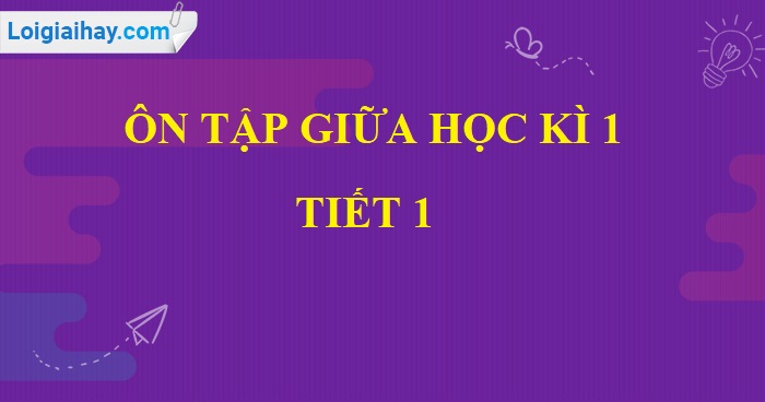 Tiết 1 - Ôn tập giữa học kì 1 trang 95 SGK Tiếng Việt lớp 5 tập 1>