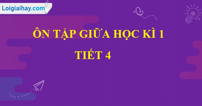 Tiết 4 - Ôn tập giữa học kì 1 trang 96, 97 SGK Tiếng Việt lớp 5 tập 1>