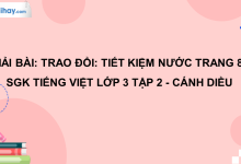 Trao đổi: Tiết kiệm nước trang 84 SGK Tiếng Việt 3 tập 2 Cánh diều>