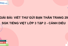 Viết thư gửi người thân trang 29 SGK Tiếng Việt 3 tập 2 Cánh diều>