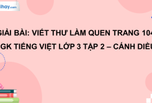 Viết thư làm quen trang 104 SGK Tiếng Việt 3 tập 2 Cánh diều>