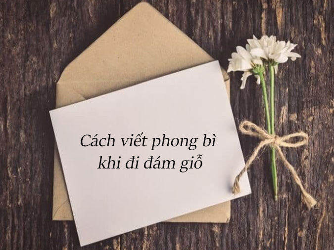 Viết thư trên phong bì đi đám giỗ có ý nghĩa như thế nào?